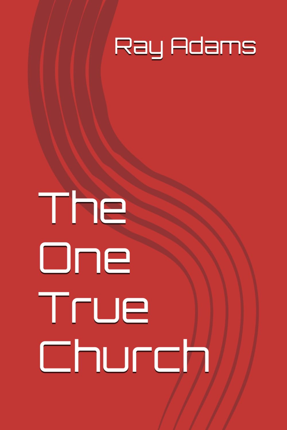 The One True Church — book cover