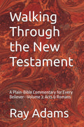 Walking Through the New Testament, Volume 3: Acts & Romans — book cover