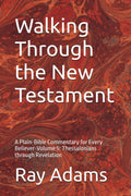 Walking Through the New Testament, Volume 5: Thessalonians through Revelation — book cover